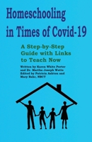 Homeschooling in Times of Covid-19 : A Step by Step Guide with Links to Teach Now 1946785229 Book Cover