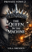 The Queen in the Machine (Private Vows) B0GP1V7NBZ Book Cover