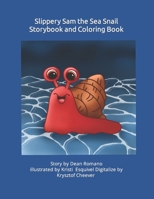 Slippery Sam The Sea Snail: Story by Dean Romano Illustrations by Kristi Esquivel B0BJ7SCT1T Book Cover