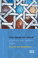 From Behind the Curtain: A Study of a Girls’ Madrasa in India 9053569073 Book Cover