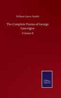 The Complete Poems of George Gascoigne: Volume II 3846056936 Book Cover