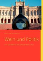 Wein und Politik: Ein Verhältnis der besonderen Art 3842335148 Book Cover