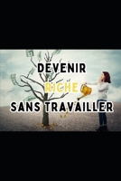 Devenez riche : ce que les riches ne vous disent pas (French Edition) B0FDFW43BZ Book Cover