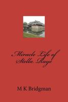 Miracle Life of Stella Raye 1479238228 Book Cover