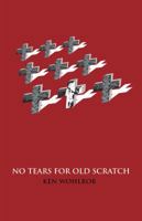 No Tears For Old Scratch 0692201327 Book Cover