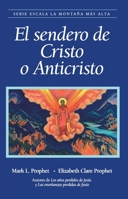 El Sendero del Cristo o Anticisto (Spanish Edition) 6075992294 Book Cover