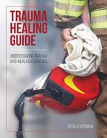 Trauma Healing Guide: Understanding Trauma with Healing Exercises 1773024655 Book Cover