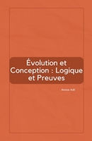 Évolution et Conception: Logique et Preuves (French Edition) B0FPQ8RZ7D Book Cover