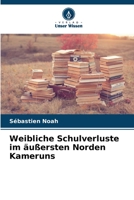 Weibliche Schulverluste im äußersten Norden Kameruns 6205909235 Book Cover