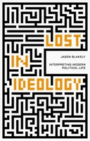Lost in Ideology: Interpreting Modern Political Life 1788216636 Book Cover