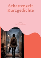 Schattenzeit: Kurzgedichte 3696357138 Book Cover