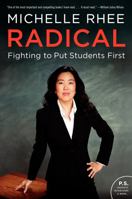 Radical: Fighting to Put Students First 0062203991 Book Cover