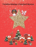 Twinkles Missing: A Fairyland Mystery B0CNP7PXWV Book Cover
