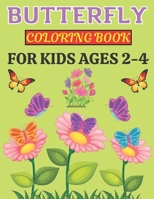 Butterfly Coloring Book For Kids Ages 2-4: Butterfly Coloring Pages For Children's, For Drawing Butterflies Coloring Image Ages 3-8, 5-12 B09SW2YV6M Book Cover