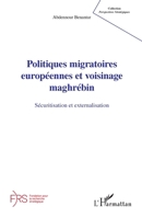 Politiques migratoires européennes et voisinage maghrébin: Sécuritisation et externalisation (Perspectives Stratégiques) (French Edition) 2336552116 Book Cover
