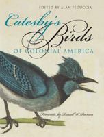 Catesby's Birds of Colonial America (Fred W Morrison Series in Southern Studies) 0807848166 Book Cover