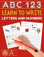 Learn to Write Letters and Numbers: Workbook for Kids Ages 3-5 Tracing Book For Preschool, Pre K and Kindergarten |ABC Alphabet Practice at Home for Boys and Girls null Book Cover