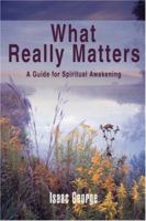 What Really Matters: A Guide for Spiritual Awakening 059545464X Book Cover
