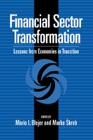 Financial Sector Transformation: Lessons From Economies in Transition 0521088224 Book Cover