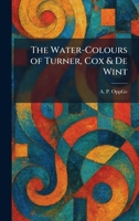 The Water-Colours of Turner, Cox & De Wint 1026073588 Book Cover