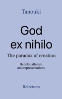 God ex nihilo: Beliefs, atheism, and representations. Atheism is not what you believe it is. B0FLXMQ3KF Book Cover