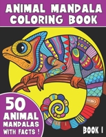 Animal Mandala Coloring Book: 50 Unique Animal Mandala Designs With Captivating Facts 1913712001 Book Cover