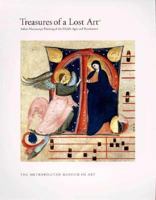 Treasures of a Lost Art: Italian Manuscript Painting of the Middle Ages and Renaissance (Metropolitan Museum of Art Series) 0300098790 Book Cover