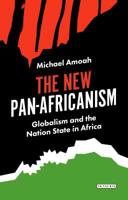 The New Pan-Africanism: Globalism and the Nation State in Africa 1784533319 Book Cover