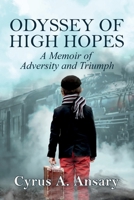 Odyssey of High Hopes: An Immigrant’s Tale Of Sacrifice, Courage, and Love 1732687978 Book Cover