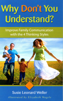 Why Don't You Understand?: Improve Family Communication with the Four Thinking Styles 1884734685 Book Cover