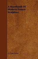 A Handbook of Modern French Sculpture 9353927366 Book Cover