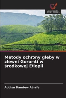 Metody ochrony gleby w zlewni Goromti w srodkowej Etiopii (Polish Edition) 6209721648 Book Cover