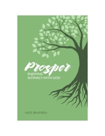 Prosper : Enjoying Intimacy with God 1620410117 Book Cover