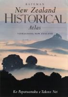 New Zealand Historical Atlas 1869533356 Book Cover