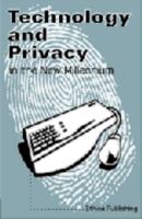Technology and Privacy in the New Millennium 0976428407 Book Cover