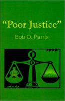 Poor Justice 0595205364 Book Cover