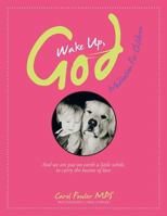 Wake Up, God 151448255X Book Cover