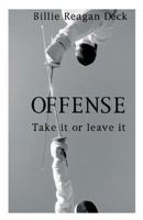 Offense: Take It or Leave It 1484859030 Book Cover