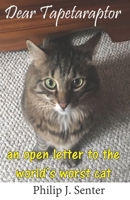 Dear Tapetaraptor: An Open Letter to the World's Worst Cat (with photos in black and white) B08Z2FNX7R Book Cover