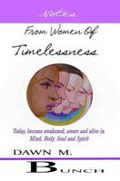 Notes from Women Of Timelessness: A New Awakening of the Mind, Body and Soul Dialogue 0615514065 Book Cover