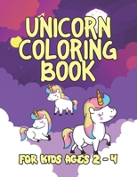 Unicorn Coloring Book for Kids Ages 2-4: Unicorns Coloring Pages with Fun and Creative 1695598075 Book Cover