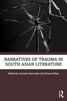 Narratives of Trauma in South Asian Literature 103240535X Book Cover