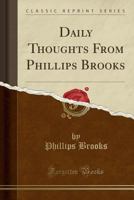 Daily Thoughts From Phillips Brooks 112027401X Book Cover