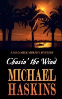 Chasin' the Wind (A Mad Mick Murphy Mystery) 1456562320 Book Cover