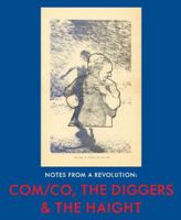 Notes from a Revolution: Com/Co, the Diggers & the Haight 0983587035 Book Cover