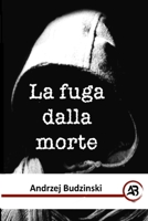 La fuga dalla morte B08ZK9VR9M Book Cover