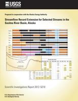 Streamflow Record Extension for Selected Streams in the Susitna River Basin, Alaska 1500494909 Book Cover