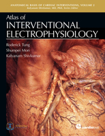 Atlas of Interventional Electrophysiology (Anatomical Basis of Cardiac Interventions) 1942909608 Book Cover