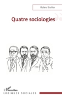 Quatre sociologies (Logiques Sociales) (French Edition) 2336591634 Book Cover
