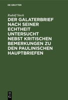 Der Galaterbrief Nach Seiner Echtheit Untersucht Nebst Kritischen Bemerkungen Zu Den Paulinischen Hauptbriefen 1017665087 Book Cover